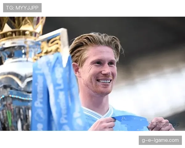 德布劳内英超冠军核心身份与荣誉含金量分析